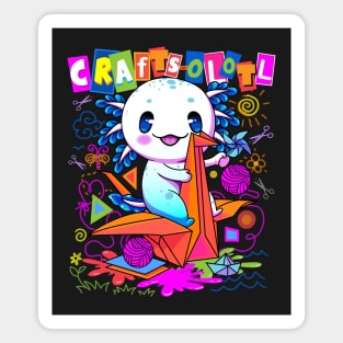 Crafts-olotl Funny Crafting Axolotl Magnet